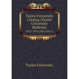 Книга Taylor University Catalog (Taylor University Bulletin) 1913-1914 (Vol.6 No.1)
Книга Taylor University Catalog (Taylor University Bulletin) 1913-1914 (Vol.6 No.1)
