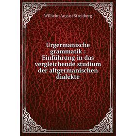 Книга Urgermanische grammatik: Einführung in das vergleichende studium der altgermanischen dialekte
Книга Urgermanische grammatik: Einführung in das vergleichende studium der altgermanischen dialekte