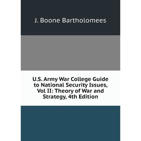 Книга U.S. Army War College Guide to National Security Issues, Vol II: Theory of War and Strategy, 4th Edition
Книга U.S. Army War College Guide to National Security Issues, Vol II: Theory of War and Strategy, 4th Edition