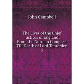 Книга The Lives of the Chief Justices of England: From the Norman Conquest Till Death of Lord Tenterden 5
Книга The Lives of the Chief Justices of England: From the Norman Conquest Till Death of Lord Tenterden 5