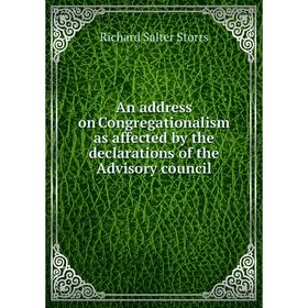 Книга An address on Congregationalism as affected by the declarations of the Advisory council
Книга An address on Congregationalism as affected by the declarations of the Advisory council