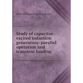 Книга Study of capacitor-excited induction generators: parallel operation and transient loading
Книга Study of capacitor-excited induction generators: parallel operation and transient loading