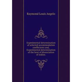 Книга Experimental determination of selected accommodation coefficients and, Experimental determination of the heat of dissociation of iodine.
Книга Experimental determination of selected accommodation coefficients and, Experimental determination of the heat of dissociation of iodine.