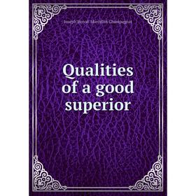 Книга Qualities of a good superior 
Книга Qualities of a good superior