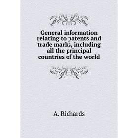 Книга General information relating to patents and trade marks, including all the principal countries of the world
Книга General information relating to patents and trade marks, including all the principal countries of the world