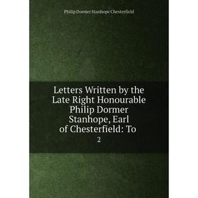 Книга Letters Written by the Late Right Honourable Philip Dormer Stanhope, Earl of Chesterfield: To. 2
Книга Letters Written by the Late Right Honourable Philip Dormer Stanhope, Earl of Chesterfield: To. 2