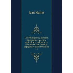 Книга Les Philippines; histoire, géographie, moeurs, agriculture, industrie et commerce des colonies espagnoles dans l'Océanie 1-2
Книга Les Philippines; histoire, géographie, moeurs, agriculture, industrie et commerce des colonies espagnoles dans l'Océanie 1-2
