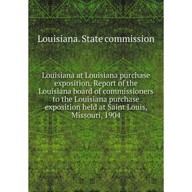 Книга Louisiana at Louisiana purchase exposition. Report of the Louisiana board of commissioners to the Louisiana purchase exposition held at Saint Lo
Книга Louisiana at Louisiana purchase exposition. Report of the Louisiana board of commissioners to the Louisiana purchase exposition held at Saint Lo