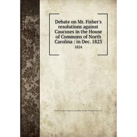 Книга Debate on Mr. Fisher's resolutions against Caucuses in the House of Commons of North Carolina: in Dec. 1823 1824
Книга Debate on Mr. Fisher's resolutions against Caucuses in the House of Commons of North Carolina: in Dec. 1823 1824