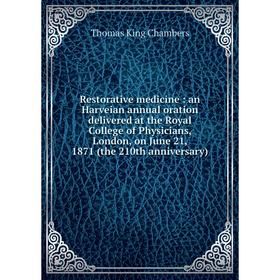 Книга Restorative medicine: an Harveian annual oration delivered at the Royal College of Physicians, London, on June 21, 1871 (the 210th anniversary)
Книга Restorative medicine: an Harveian annual oration delivered at the Royal College of Physicians, London, on June 21, 1871 (the 210th anniversary)