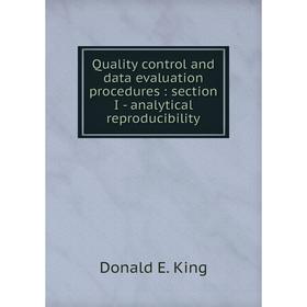 Книга Quality control and data evaluation procedures: section I - analytical reproducibility
Книга Quality control and data evaluation procedures: section I - analytical reproducibility