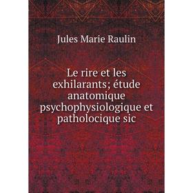 Книга Le rire et les exhilarants; étude anatomique psychophysiologique et patholocique sic
Книга Le rire et les exhilarants; étude anatomique psychophysiologique et patholocique sic