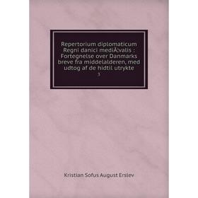 Книга Repertorium diplomaticum Regni danici mediævalis: Fortegnelse over Danmarks breve fra middelalderen, med udtog af de hidtil utrykte 3
Книга Repertorium diplomaticum Regni danici mediævalis: Fortegnelse over Danmarks breve fra middelalderen, med udtog af de hidtil utrykte 3