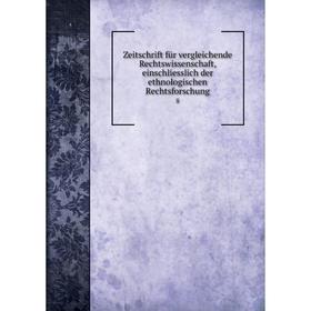 Книга Zeitschrift für vergleichende Rechtswissenschaft, einschliesslich der ethnologischen Rechtsforschung 8
Книга Zeitschrift für vergleichende Rechtswissenschaft, einschliesslich der ethnologischen Rechtsforschung 8