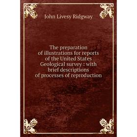 Книга The preparation of illustrations for reports of the United States Geological survey: with brief descriptions of processes of reproduction
Книга The preparation of illustrations for reports of the United States Geological survey: with brief descriptions of processes of reproduction