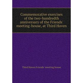 Книга Commemorative exercises of the two-hundredth anniversary of the Friends' meeting-house, at Third Haven
Книга Commemorative exercises of the two-hundredth anniversary of the Friends' meeting-house, at Third Haven