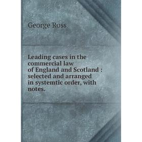 Книга Leading cases in the commercial law of England and Scotland: selected and arranged in systemtic order, with notes.
Книга Leading cases in the commercial law of England and Scotland: selected and arranged in systemtic order, with notes.