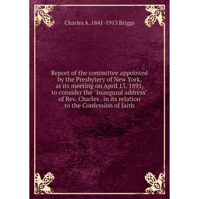 Книга Report of the committee appointed by the Presbytery of New York, at its meeting on April 13, 1891, to consider the Inaugural address
Книга Report of the committee appointed by the Presbytery of New York, at its meeting on April 13, 1891, to consider the Inaugural address