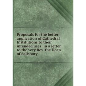 Книга Proposals for the better application of Cathedral Institutions to their intended uses: in a letter to the very Rev. the Dean of Salisbury
Книга Proposals for the better application of Cathedral Institutions to their intended uses: in a letter to the very Rev. the Dean of Salisbury