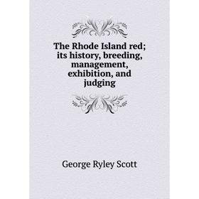 Книга The Rhode Island red its history, breeding, management, exhibition, and judging
Книга The Rhode Island red its history, breeding, management, exhibition, and judging