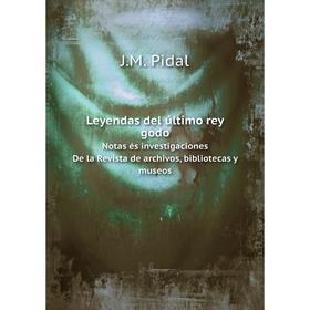 Книга Leyendas del último rey godoNotas és investigaciones De la Revista de archivos, bibliotecas y museos
Книга Leyendas del último rey godoNotas és investigaciones De la Revista de archivos, bibliotecas y museos