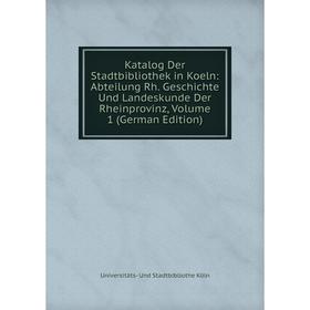 Книга Katalog Der Stadtbibliothek in Koeln: Abteilung Rh. Geschichte Und Landeskunde Der Rheinprovinz, Volume 1
Книга Katalog Der Stadtbibliothek in Koeln: Abteilung Rh. Geschichte Und Landeskunde Der Rheinprovinz, Volume 1