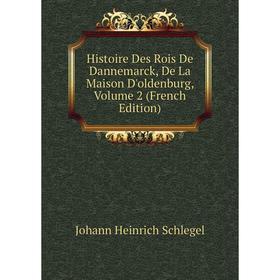 Книга Histoire Des Rois De Dannemarck, De La Maison D'oldenburg, Volume 2 (French Edition)
Книга Histoire Des Rois De Dannemarck, De La Maison D'oldenburg, Volume 2 (French Edition)