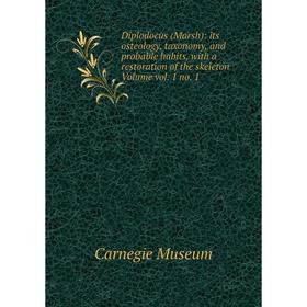 Книга Diplodocus (Marsh): its osteology, taxonomy, and probable habits, with a restoration of the skeleton Volume vol. 1 no. 1
Книга Diplodocus (Marsh): its osteology, taxonomy, and probable habits, with a restoration of the skeleton Volume vol. 1 no. 1