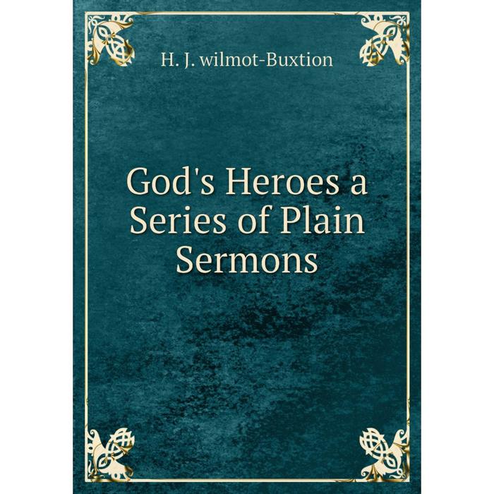 фото Книга god's heroes a series of plain sermons nobel press