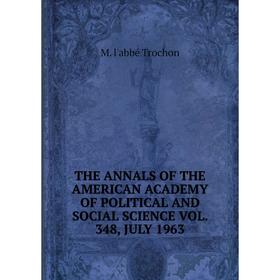 Книга THE ANNALS OF THE AMERICAN ACADEMY OF POLITICAL AND SOCIAL SCIENCE VOL. 348, JULY 1963
Книга THE ANNALS OF THE AMERICAN ACADEMY OF POLITICAL AND SOCIAL SCIENCE VOL. 348, JULY 1963