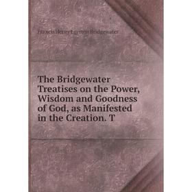 Книга The Bridgewater Treatises on the Power, Wisdom and Goodness of God, as Manifested in the Creation. T
Книга The Bridgewater Treatises on the Power, Wisdom and Goodness of God, as Manifested in the Creation. T