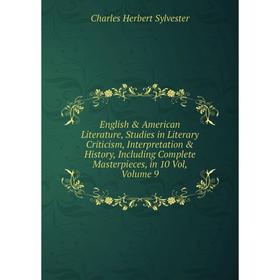 Книга English American Literature, Studies in Literary Criticism, Interpretation History, Including Complete Masterpieces, in 10 Vol, Volume 9
Книга English American Literature, Studies in Literary Criticism, Interpretation History, Including Complete Masterpieces, in 10 Vol, Volume 9