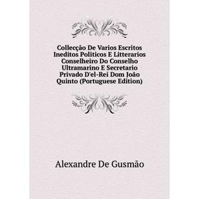 Книга Collecçao De Varios Escritos Ineditos Politicos E Litterarios Conselheiro Do Conselho Ultramarino E Secretario Privado D'el-Rei Dom Joao Quinto
Книга Collecçao De Varios Escritos Ineditos Politicos E Litterarios Conselheiro Do Conselho Ultramarino E Secretario Privado D'el-Rei Dom Joao Quinto