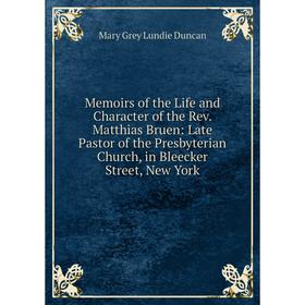 Книга Memoirs of the Life and Character of the Rev Matthias Bruen: Late Pastor of the Presbyterian Church, in Bleecker Street, New York
Книга Memoirs of the Life and Character of the Rev Matthias Bruen: Late Pastor of the Presbyterian Church, in Bleecker Street, New York