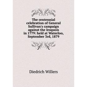 Книга The centennial celebration of General Sullivan's campaign against the Iroquois in 1779: held at Waterloo, September 3rd, 1879
Книга The centennial celebration of General Sullivan's campaign against the Iroquois in 1779: held at Waterloo, September 3rd, 1879