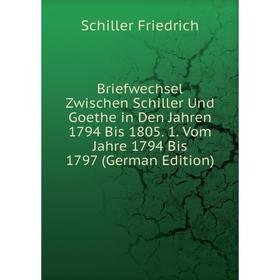 Книга Briefwechsel Zwischen Schiller Und Goethe in Den Jahren 1794 Bis 1805. 1. Vom Jahre 1794 Bis 1797 (German Edition)
Книга Briefwechsel Zwischen Schiller Und Goethe in Den Jahren 1794 Bis 1805. 1. Vom Jahre 1794 Bis 1797 (German Edition)