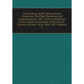 Книга Proceedings of the International Conference On Plant Hardiness and Acclimatization, 1907
Книга Proceedings of the International Conference On Plant Hardiness and Acclimatization, 1907