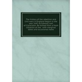 Книга The history of the rebellion and civil wars in England begun in the year 1641 by Edward, earl of Clarendon
Книга The history of the rebellion and civil wars in England begun in the year 1641 by Edward, earl of Clarendon