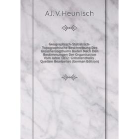 Книга Geographisch-Statistisch-Topographische Beschreibung Des Grossherzogthums Baden Nach Den Bestimmungen Der Organisation Vom Jahre 1832
Книга Geographisch-Statistisch-Topographische Beschreibung Des Grossherzogthums Baden Nach Den Bestimmungen Der Organisation Vom Jahre 1832