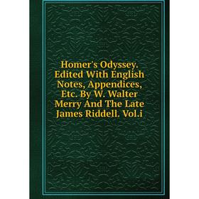 Книга Homer's Odyssey. Edited With English Notes, Appendices, Etc. By W. Walter Merry And The Late James Riddell. Vol.i
Книга Homer's Odyssey. Edited With English Notes, Appendices, Etc. By W. Walter Merry And The Late James Riddell. Vol.i
