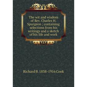 Книга The wit and wisdom of Rev. Charles H. Spurgeon containing selections from his writings and a sketch of his life and work
Книга The wit and wisdom of Rev. Charles H. Spurgeon containing selections from his writings and a sketch of his life and work