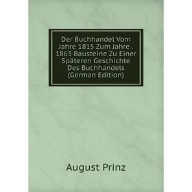 Книга Der Buchhandel Vom Jahre 1815 Zum Jahre. 1863 Bausteine Zu Einer Späteren Geschichte Des Buchhandels (German Edition)
Книга Der Buchhandel Vom Jahre 1815 Zum Jahre. 1863 Bausteine Zu Einer Späteren Geschichte Des Buchhandels (German Edition)