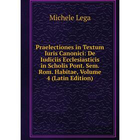 Книга Praelectiones in Textum Iuris Canonici: De Iudiciis Ecclesiasticis in Scholis Pont. Sem. Rom. Habitae, Volume 4 (Latin Edition)
Книга Praelectiones in Textum Iuris Canonici: De Iudiciis Ecclesiasticis in Scholis Pont. Sem. Rom. Habitae, Volume 4 (Latin Edition)