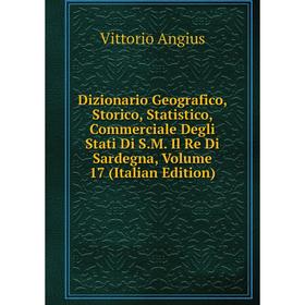 Книга Dizionario Geografico, Storico, Statistico, Commerciale Degli Stati Di S.M. Il Re Di Sardegna, Volume 17 (Italian Edition)
Книга Dizionario Geografico, Storico, Statistico, Commerciale Degli Stati Di S.M. Il Re Di Sardegna, Volume 17 (Italian Edition)