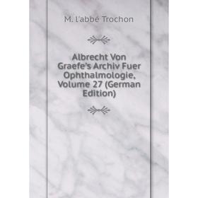 Книга Albrecht Von Graefe's Archiv Fuer Ophthalmologie, Volume 27 (German Edition)
Книга Albrecht Von Graefe's Archiv Fuer Ophthalmologie, Volume 27 (German Edition)