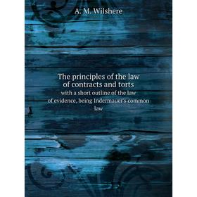 Книга The principles of the law of contracts and torts with a short outline of the law of evidence, being Indermauer's common law
Книга The principles of the law of contracts and torts with a short outline of the law of evidence, being Indermauer's common law