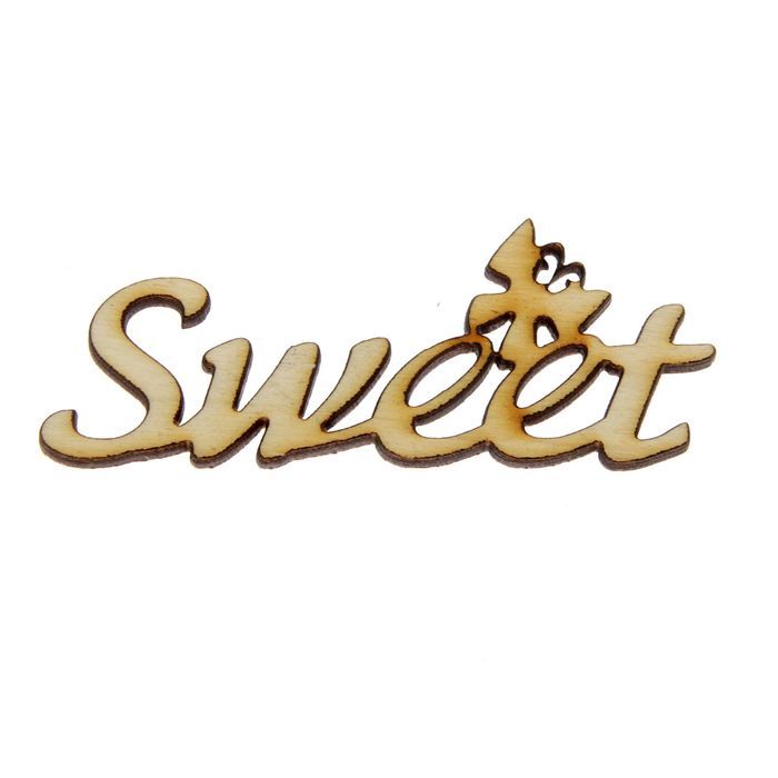 Декоративное слово для творчества из фанеры "Sweet" 3х7х0,4см (ДЭК-040)