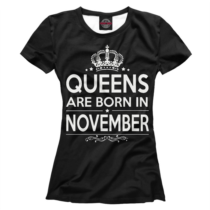 Футболка женская "Королевы рождаются в ноябре", размер L DRZ-552524