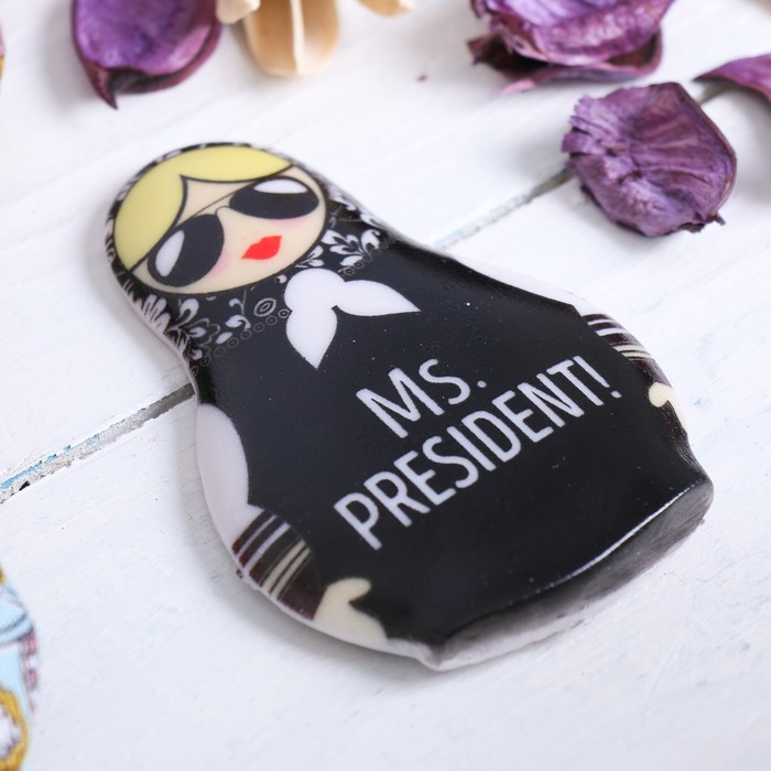 Магнит в форме матрешки "Ms. President"