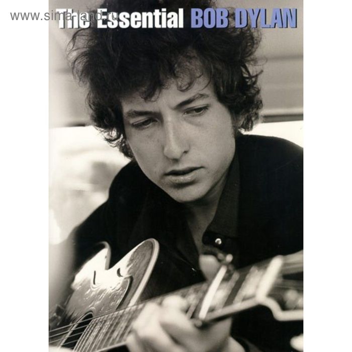 

The Essential Bob Dylan Боб Дилан:, 112 стр., язык: английский